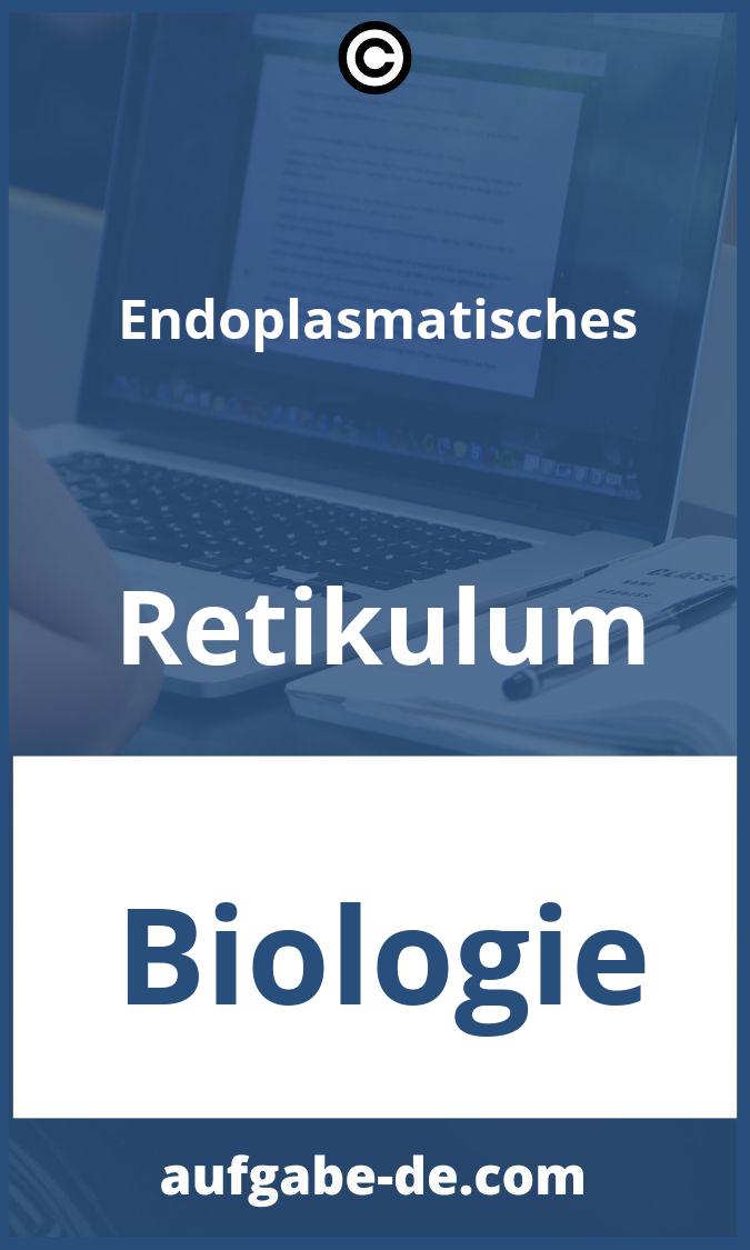 Endoplasmatisches Retikulum Aufgaben PDF