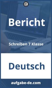 7. Klasse Bericht Schreiben Übungen: Verbessere deine Fähigkeiten