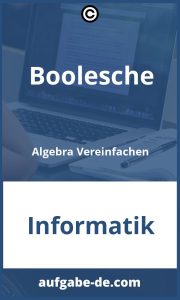 Übungen zum Vereinfachen von booleschen Algebra-Aufgaben