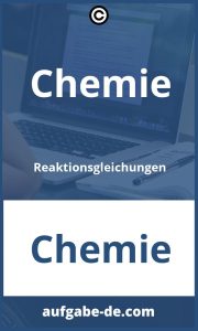 Chemie Reaktionsgleichungen Übungen: Verstehen Sie die Grundlagen der Chemie!