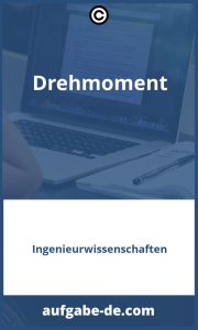 Drehmoment Aufgaben: Erfahren Sie mehr über Drehmoment Berechnungen