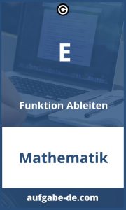 Wie man e Funktion ableitet: Aufgaben und Lösungen