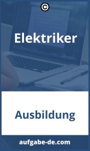 Elektriker Aufgaben: Diese wichtigen Aufgaben müssen Elektriker ausführen