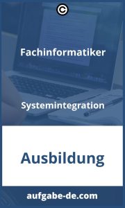 Fachinformatiker Systemintegration Aufgaben: Was Sie wissen müssen