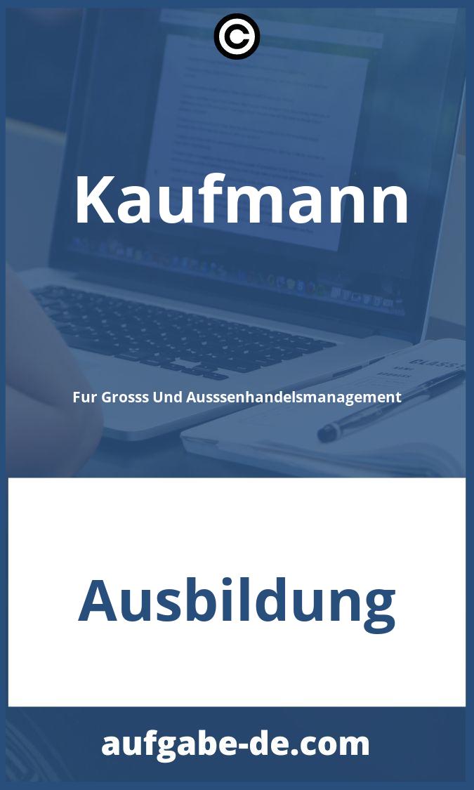 Kaufmann Für Groß Und Außenhandelsmanagement Aufgaben PDF