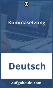 Kommasetzungs-Übungen: einfache Regeln und Beispiele zum Üben