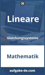 Lösungsansätze für Lineare Gleichungssysteme - Aufgaben und Lösungen