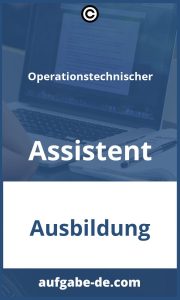 Operationstechnischer Assistent: Eine Liste der wichtigsten Aufgaben und Verantwortlichkeiten