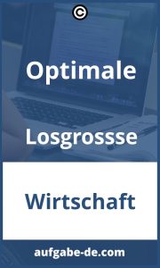 Optimale Losgröße: Aufgaben und Lösungen für Effizienzsteigerung