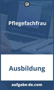 Pflegefachfrau Aufgaben: Alles, was Sie über Pflegefachkräfte wissen müssen