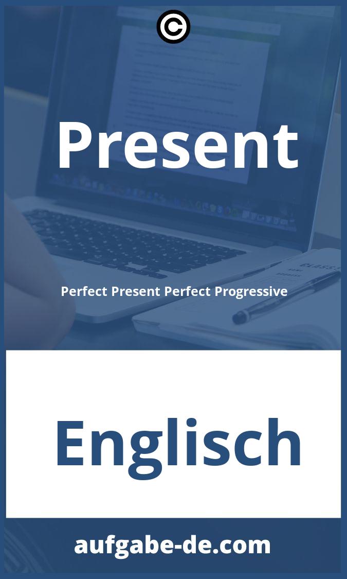 Present Perfect Present Perfect Progressive Aufgaben PDF