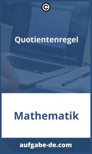 Quotientenregel Aufgaben: Einfache und Schwerfall Lösungen Erklärt