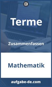 Lerne, wie man Terme zusammenfasst: Tipps & Aufgaben