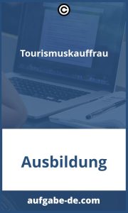 Aufgaben einer Tourismuskauffrau: Was Sie als Touristikfachkraft erwartet