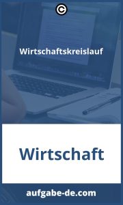 Wirtschaftskreislauf Übungen: Verstehen Sie den Kreislauf von Geld und Gütern